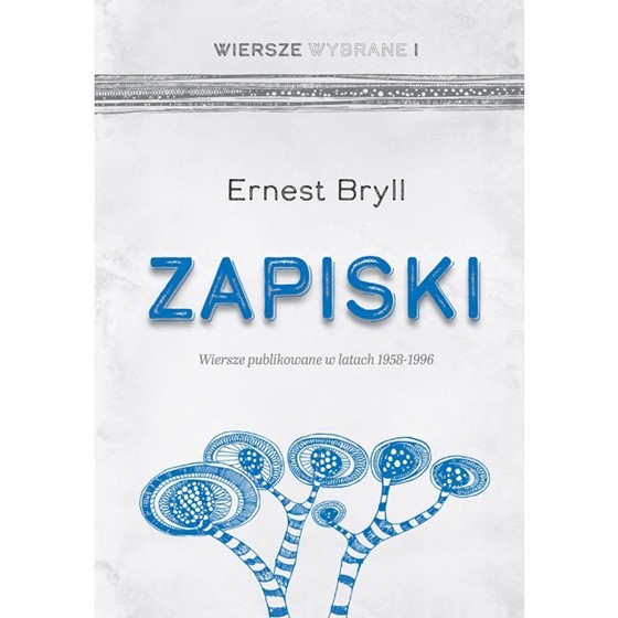 Zapiski. Wiersze publikowane w latach 1958 - 1996