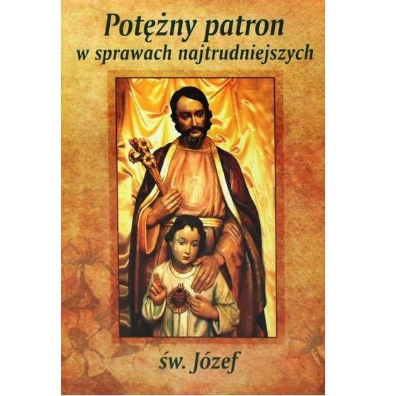 Św.Józef. Potężny patron w sprawach...