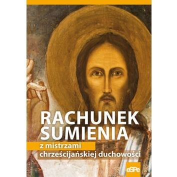 Rachunek sumienia z mistrzami chrześcijańskiej duchowości