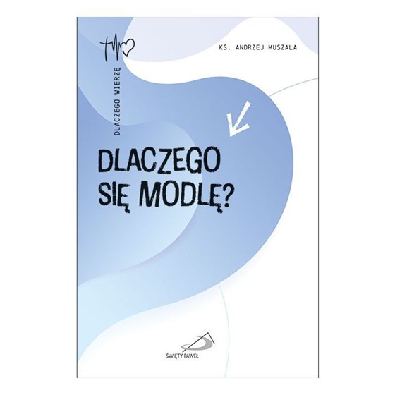 Dlaczego się modlę?