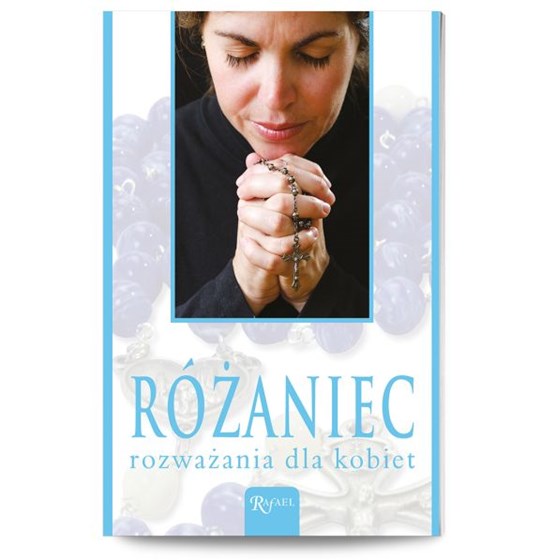 Różaniec - rozważania dla kobiet