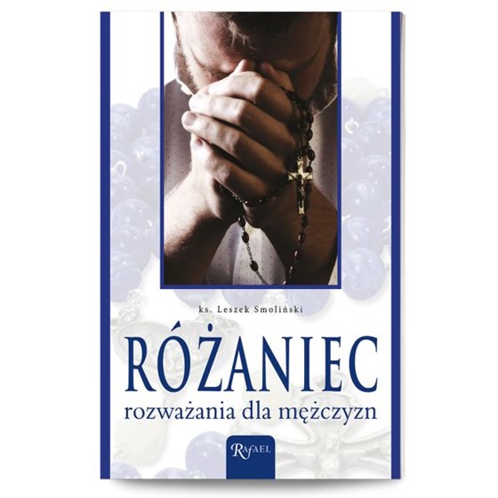 Różaniec - rozważania dla mężczyzn