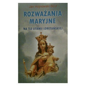 Rozważania Maryjne na tle litanii loretańskiej