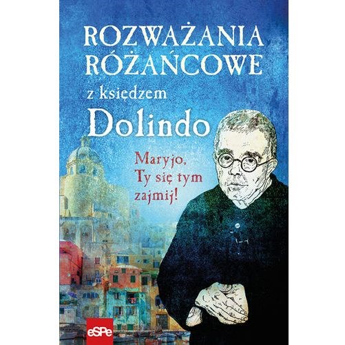 Rozważania różańcowe z księdzem Dolindo