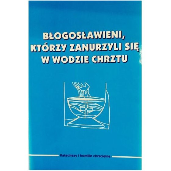 Błogosławieni, którzy zanurzyli się