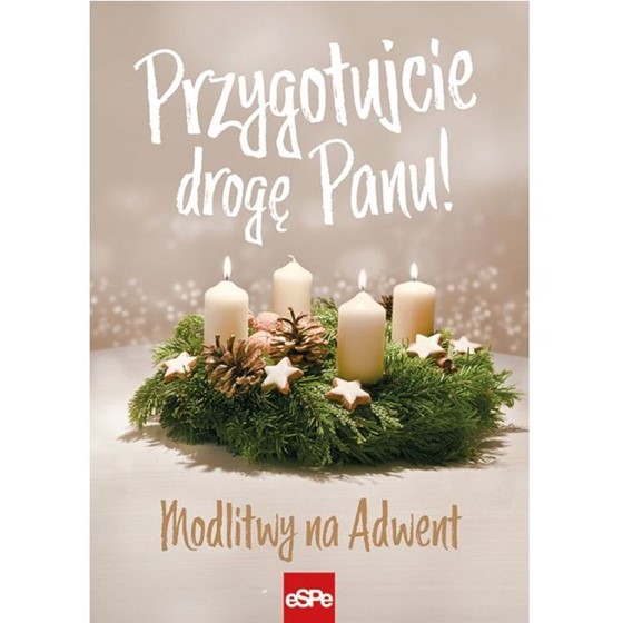 Przygotujcie drogę Panu. Modlitewnik na Adwent