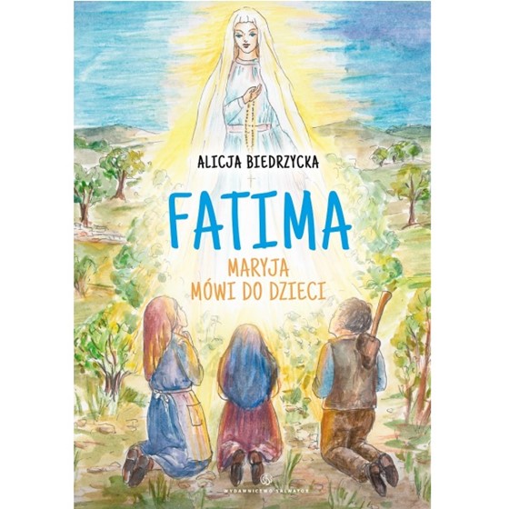 Fatima. Maryja mówi do dzieci