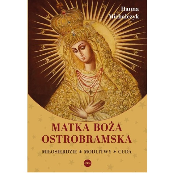 Matka Boża Ostrobramska. Miłosierdzie, modlitwy
