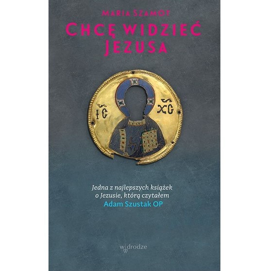 Chcę widzieć Jezusa