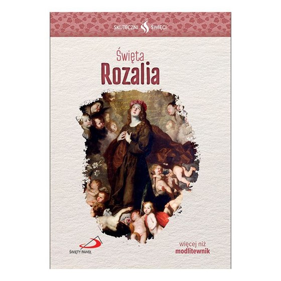 Skuteczni Święci. Święta Rozalia