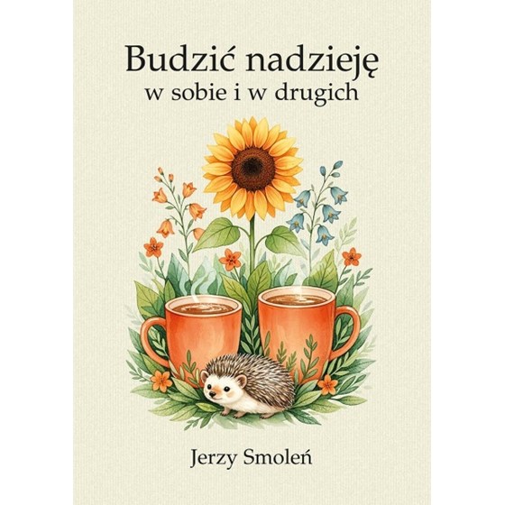 Budzić nadzieję w sobie i drugich