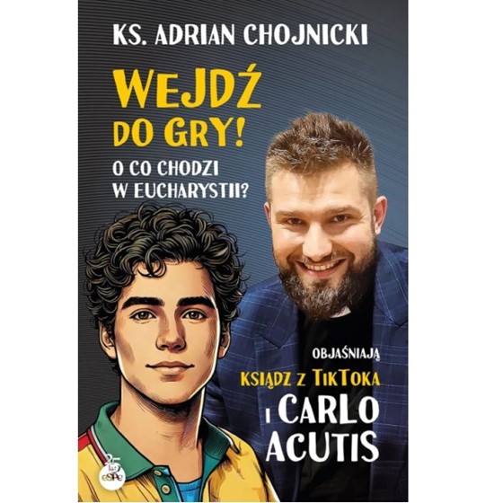 Wejdź do gry! I co chodzi w Eucharystii?