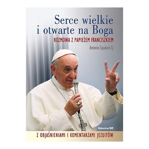 Serce wielkie i otwarte na Boga