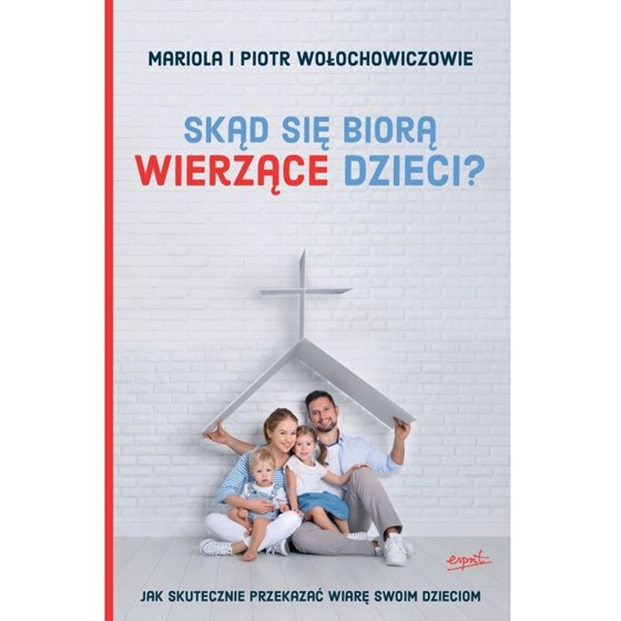 Skąd się biorą wierzące dzieci?