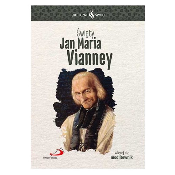 Skuteczni Święci. Jan Maria Vianney