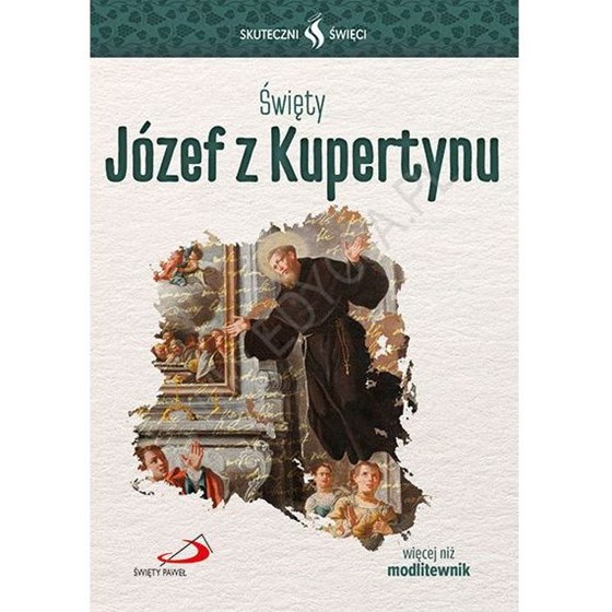 Skuteczni Święci. Józef z Kupertynu