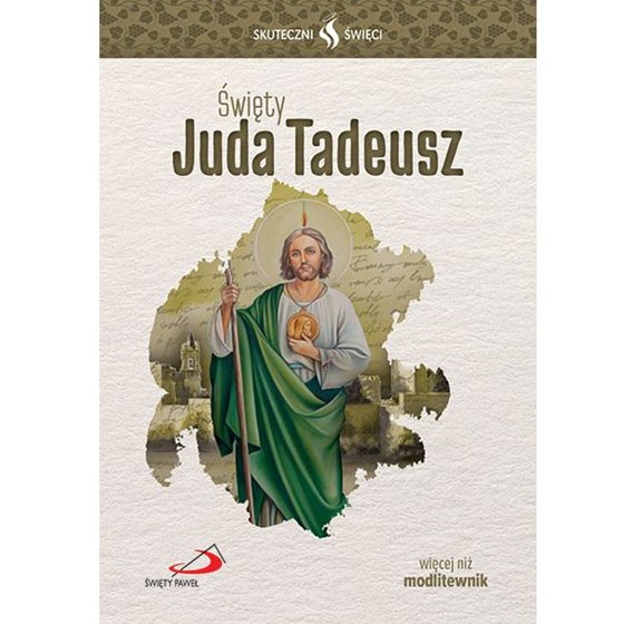 Skuteczni Święci. Juda Tadeusz