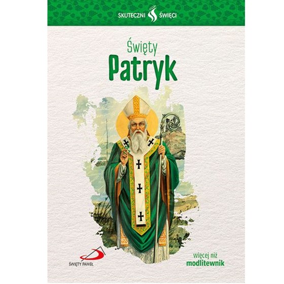 Skuteczni Święci. Patryk