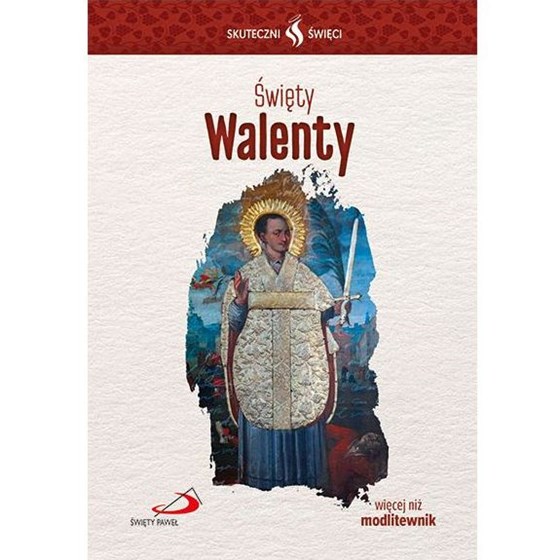 Skuteczni Święci. Walenty