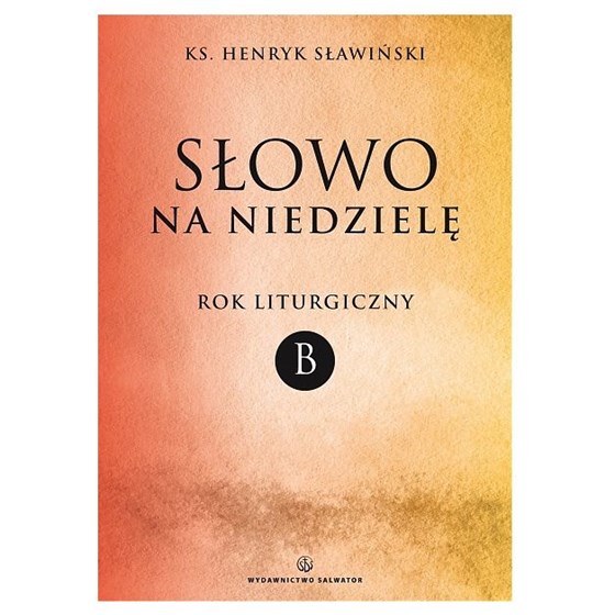 Słowo na niedzielę /Rok B