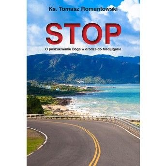 Stop. O poszukiwaniu Boga w drodze do Medjugorie