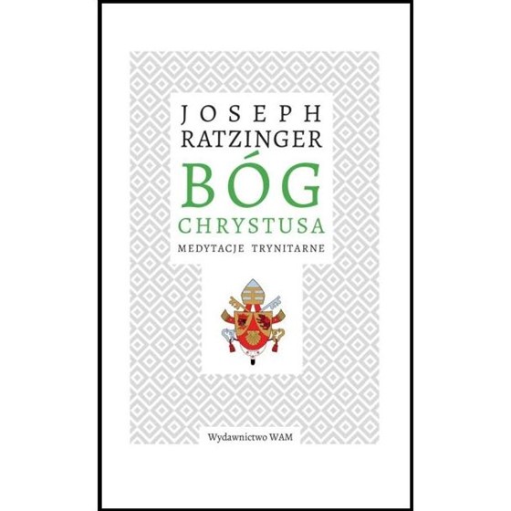 Bóg Chrystus. Medytacje