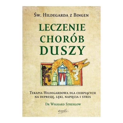 Św. Hildegarda z Bingen. Leczenie chorób duszy