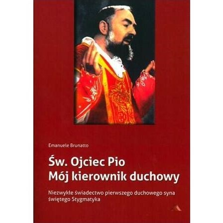 Święty Ojciec Pio. Mój kierownik duchowy