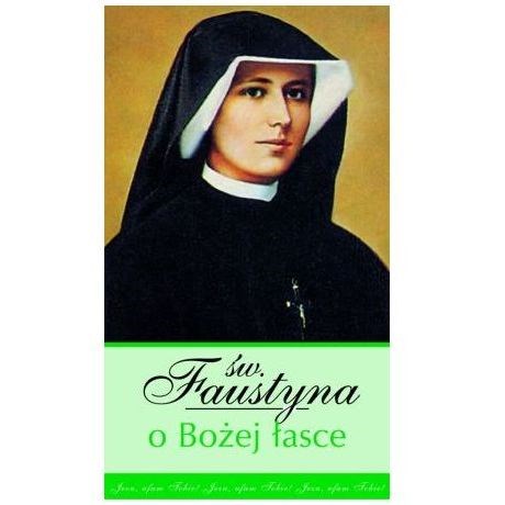 Św.Faustyna o Bożej łasce