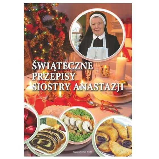 Świąteczne przepisy Siostry Anastazji