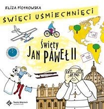 Święci uśmiechnięci. Święty Jan Paweł II