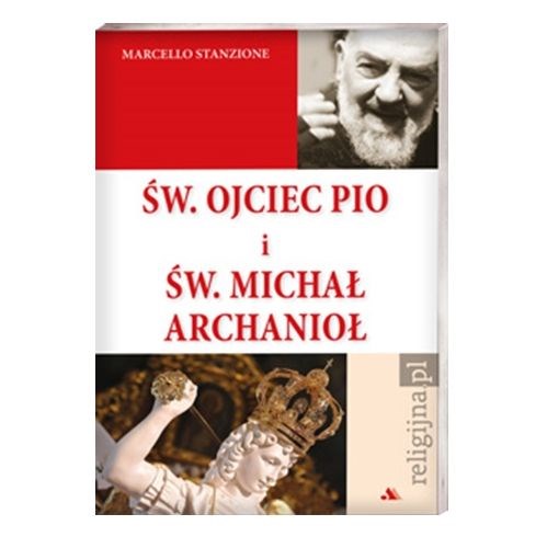 Święty Ojciec Pio i Święty Michał Archanioł