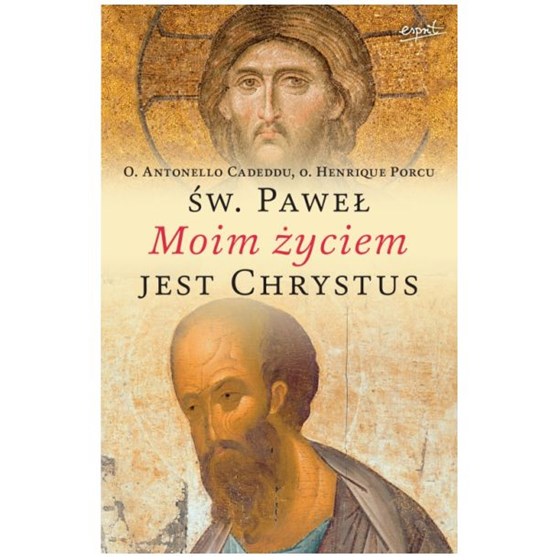 Święty Paweł: Moim życiem jest Chrystus