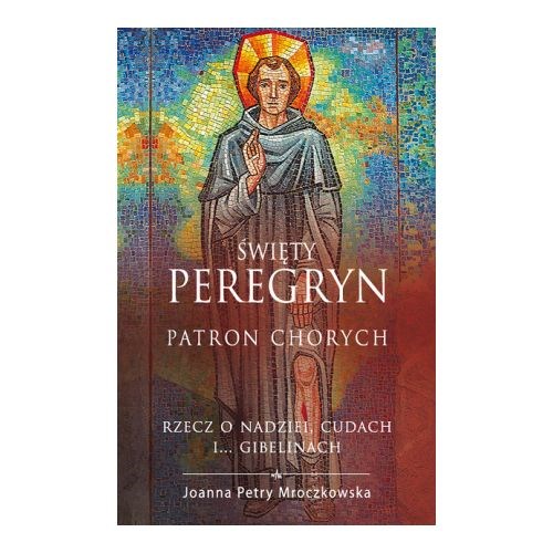 Święty Peregryn. Patron chorych