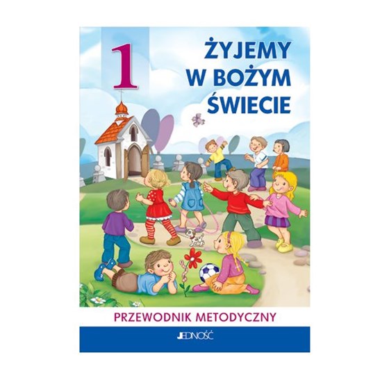 SP 1 - Żyjemy w Bożym świecie /podr. metodyczny