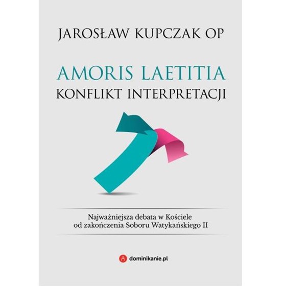 Amoris Laetitia. Konflikt interpretacji