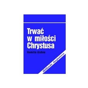 Trwać w miłości Chrystusa