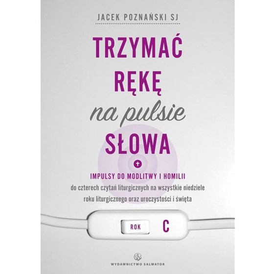 Trzymać rękę na pulsie Słowa /Rok C