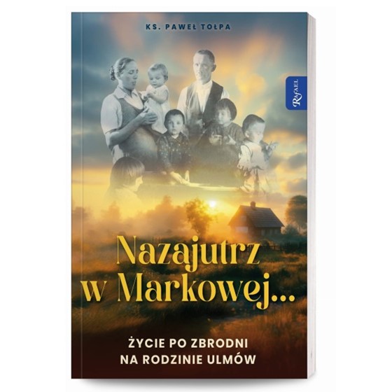 Nazajutrz w Markowej. Życie po zbrodni