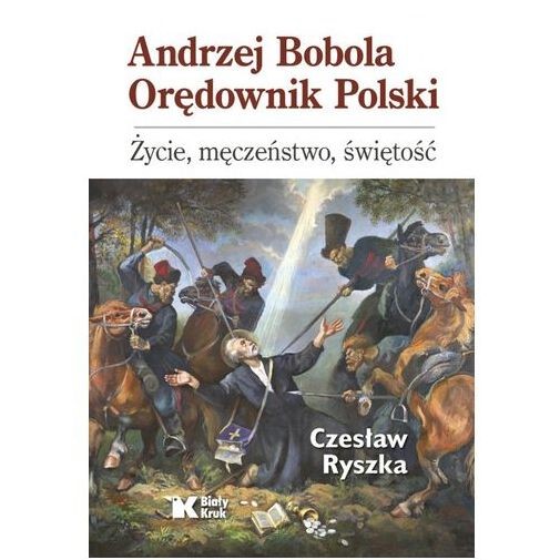 Andrzej Bobla. Orędownik Polski