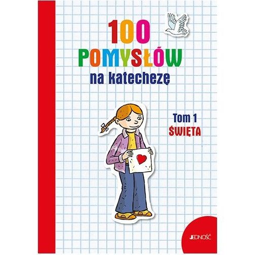 100 pomysłów na katechezę /Tom 1