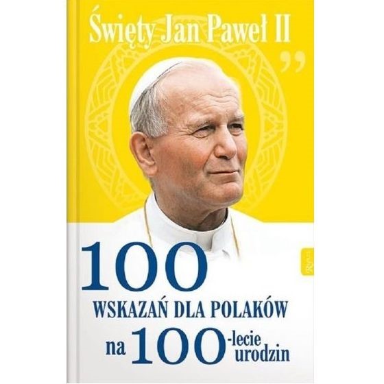 100 wskazań dla Polaków na 100-lecie urodzin