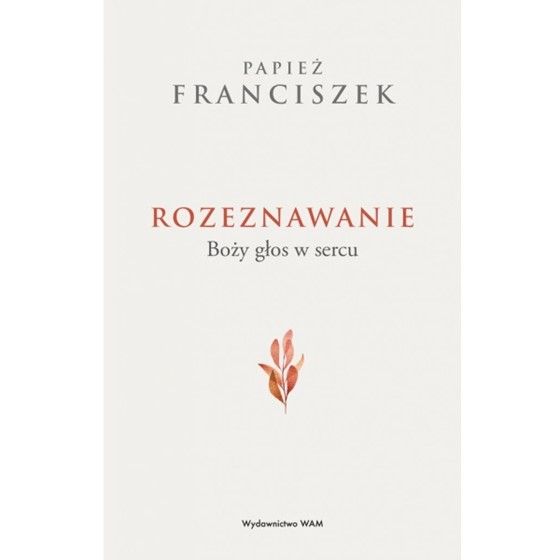 Rozeznawanie. Boży głos w sercu
