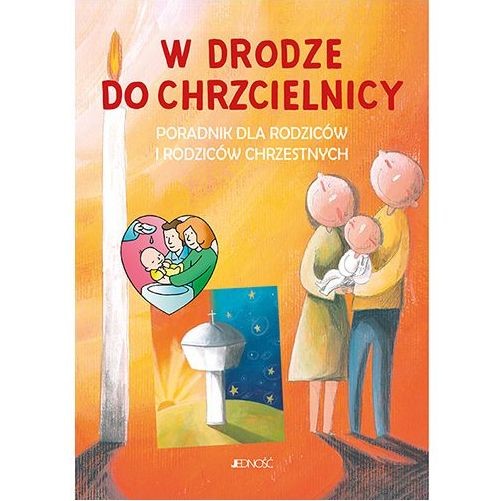 W drodze do chrzcielnicy. Poradnik dla rodziców