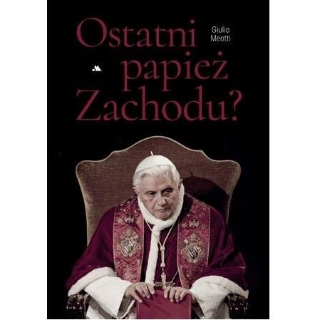 Ostatni papież zachodu?