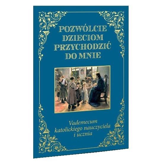 Pozwólcie dzieciom przychodzić do mnie. Vademecum