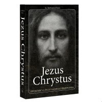 Jezus Chrystus opowieść o życiu