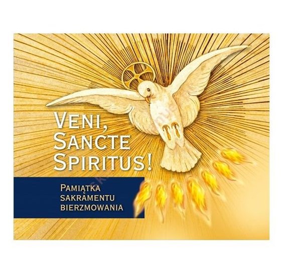 Veni Sancte Spiritus. Pamiątka sakramentu bierzmowania