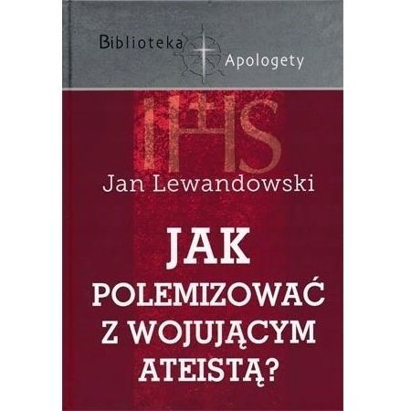 Jak polemizować z wojującym ateistą