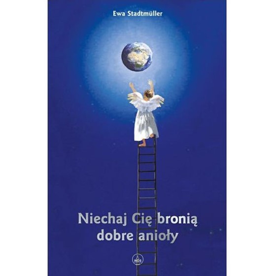 Niechaj Cię bronią dobre Anioły